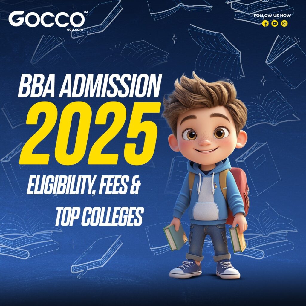 BBA Admission 2025: Eligibility, Fees, and Top Colleges
